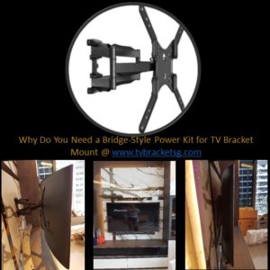 Why Do You Need A Bridge Style Power Kit For Tv Bracket Mount